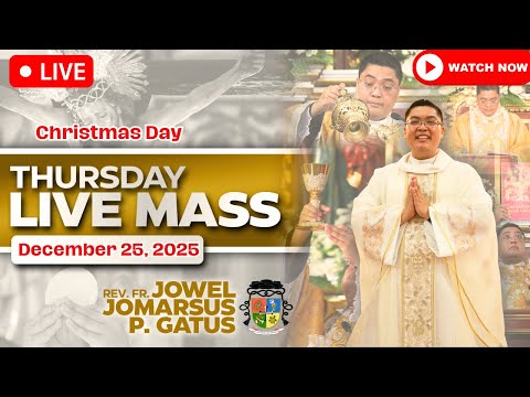 THURSDAY FILIPINO LIVE MASS TODAY *CHRISTMAS DAY* DECEMBER 25, 2025 II FR. JOWEL JOMARSUS GATUS