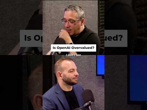 Is OpenAI Overvalued?