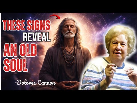 If You See These Signs, You May Be an Old Soul | Dolores Cannon