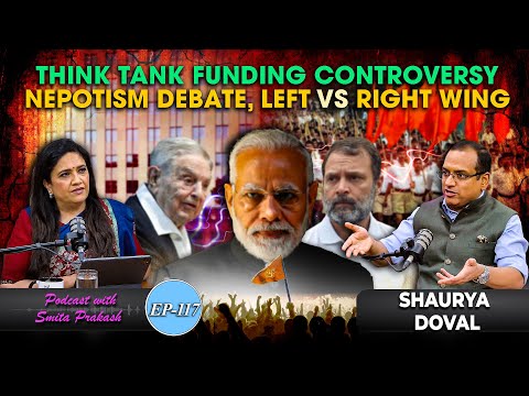 EP-117| Think Tanks Funding Row, George Soros ‘LINK’, Left vs Right Wing Politics With Shaurya Doval