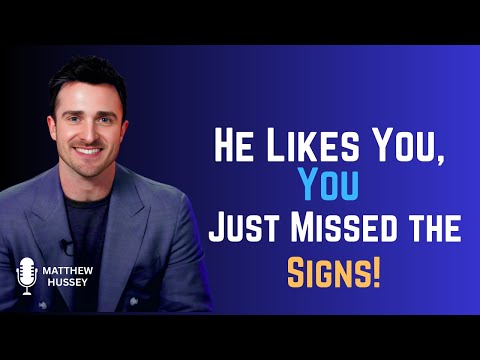 3 Signs he likes you secretly without talking | Matthew Hussey