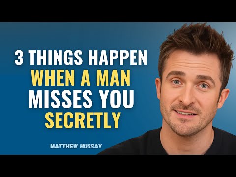 When a Man Secretly Misses You, These 3 Things Always Happen | Matthew Hussey