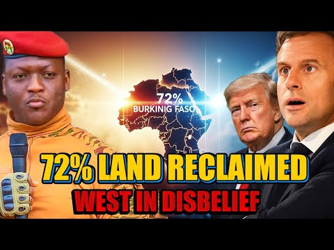 Burkina Faso Reclaims 72% of Its Land — West in Shock at Africa’s Self-Funded Freedom