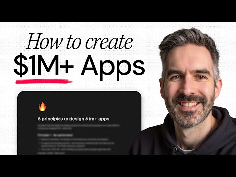 Steal My Framework for Designing $1m+ Apps (6 Principles)