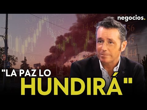 ITURRALDE: “La guerra es el combustible que mantiene viva a la bolsa, la paz en Ucrania lo hundirá"