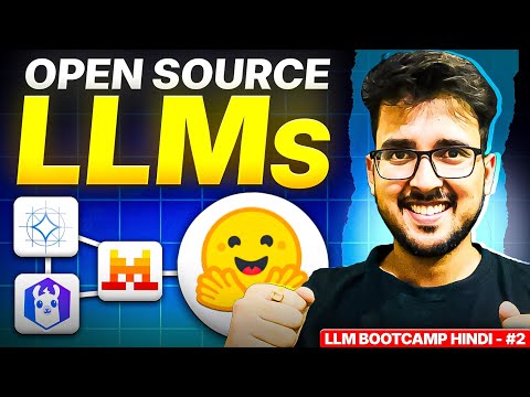 Hugging Face Basics + Open-Source LLMs Explained (Gemma, LLaMA, Mistral) | LLM Bootcamp Hindi 🚀