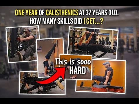 Too Old for Calisthenics? 1 Year Later at 37
