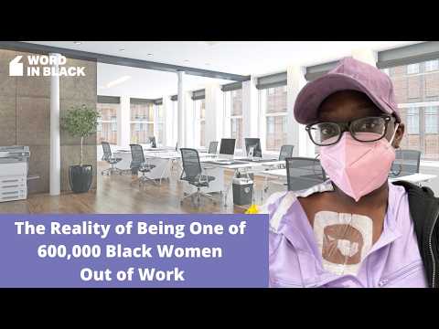 The Reality of Being One of 600,000 Black Women Out of Work | Word In Black