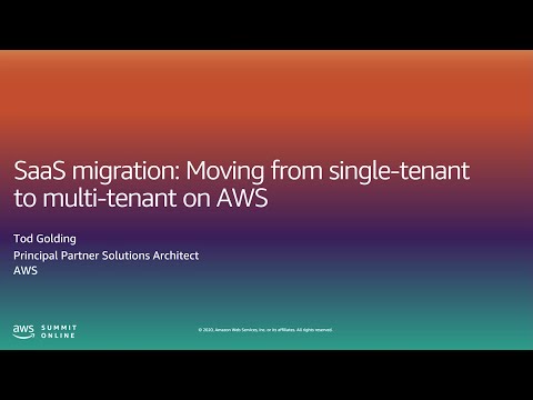 SaaS Migration: Moving From Single-Tenant to Multi-Tenant on AWS - Level 300 (United States)