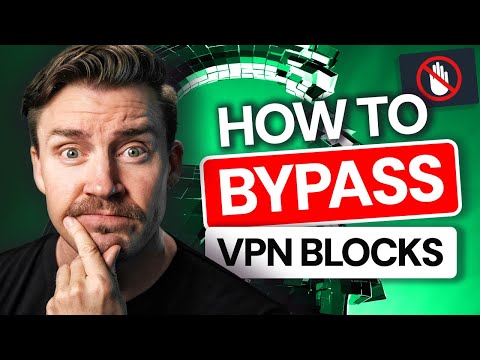 How to Bypass VPN Block | 5 Ways to make your VPN Undetectable!