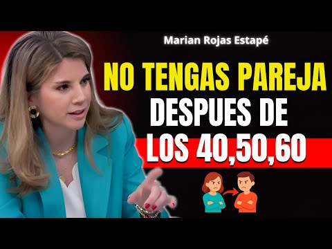 Por qué tener pareja a los 40,50... años puede ser un gran error | Marian Rojas Estapé