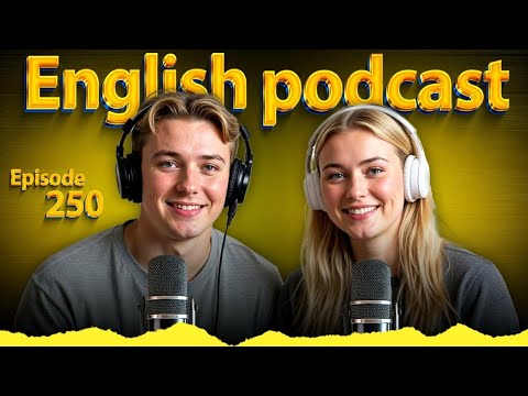𝗕𝗿𝗲𝗮𝗸𝗳𝗮𝘀𝘁 | 𝗟𝗲𝗮𝗿𝗻 𝗘𝗻𝗴𝗹𝗶𝘀𝗵 𝗤𝘂𝗶𝗰𝗸𝗹𝘆 𝘄𝗶𝘁𝗵 𝗣𝗼𝗱𝗰𝗮𝘀𝘁 | 𝗘𝗽𝗶𝘀𝗼𝗱𝗲 250