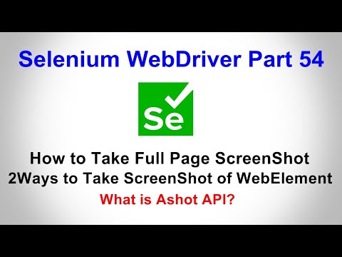 Selenium WebDriver | Part54 | Full Page ScreenShot | WebElement ScreenShot | Ashot API