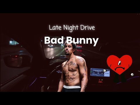 Bad Bunny mix - Late Night Drive Playlist