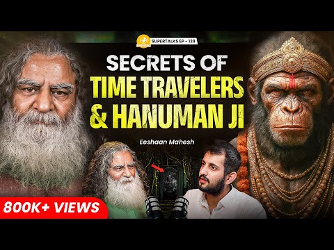 Secrets of Ramayan: Shambhala Mystery, Time Travel REAL story & Hanuman Ji | Eeshaan Mahesh | ST-139