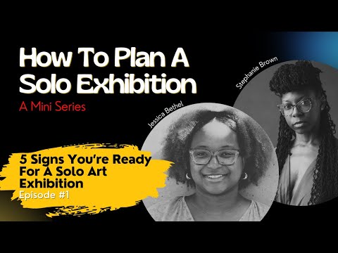 Ep. 1: 5 Signs Youβre Ready for a Solo Art Exhibition | How To Plan a Solo Exhibition
