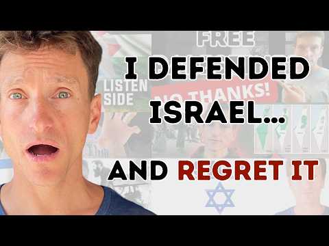 I defended Israel for the last two years — big mistake...