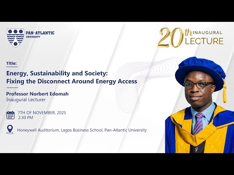 Pan-Atlantic University 20th Inaugural Lecture - Professor Norbert Edomah