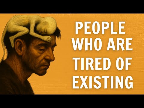 The Psychology of People Who Are Tired of Existing