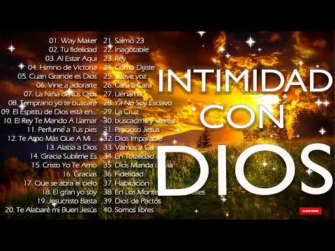 14 INTIMIDAD CON DIOS - MÚSICA CRISTIANA DE ADORACIÓN Y ALABANZA 2021 - HERMOSAS ALABANZAS PARA ORAR