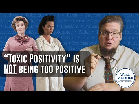 "Toxic Positivity" does NOT mean being "too positive!" It's about controlling people. | Words MADDER