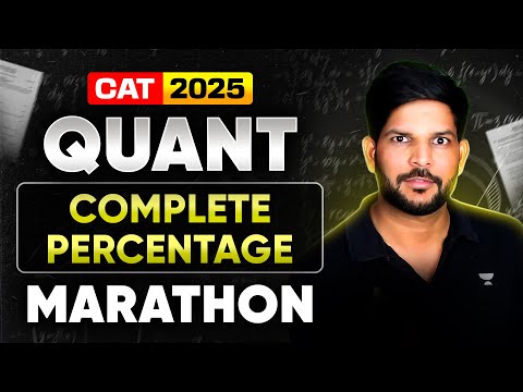 QUANT Marathon for CAT 2025 | Complete Percentage in One Shot!