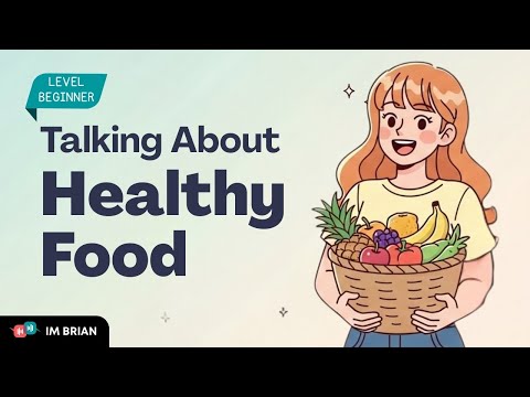 Talk About Healthy Food | Easy English Conversation for Beginners