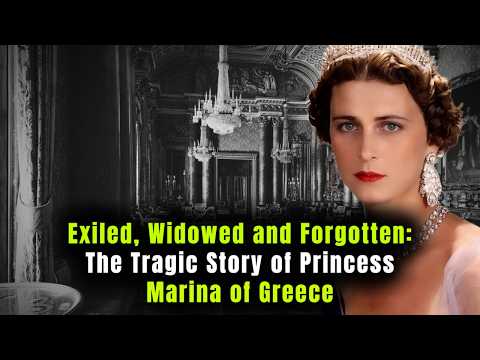 The Tragic Life of Marina of Greece, Duchess of Kent