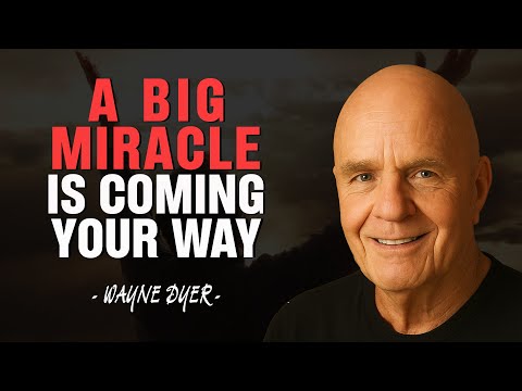 A Big Miracle Is Coming Your Way! Get Ready to Receive It! - Wayne Dyer