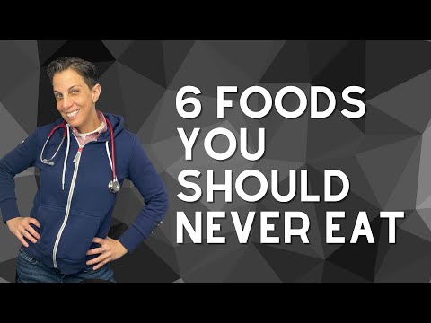 6 Foods You Should Never Eat