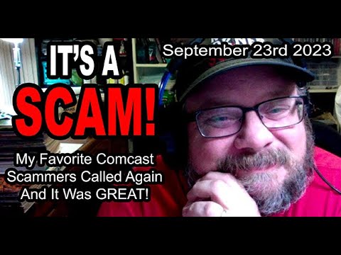 IT'S A SCAM! COMCAST SCAM! My Favorite Comcast Scammers Called Again and It Was GREAT!
