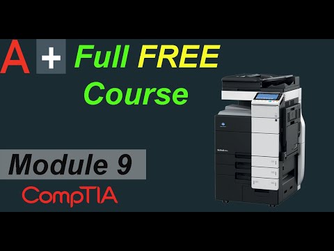 CompTIA A+ Full Course for Beginners - Module 9 - Supporting Print Devices