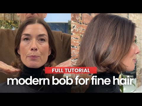FULL TUTORIAL: MODERN BOB FOR FINE HAIR 