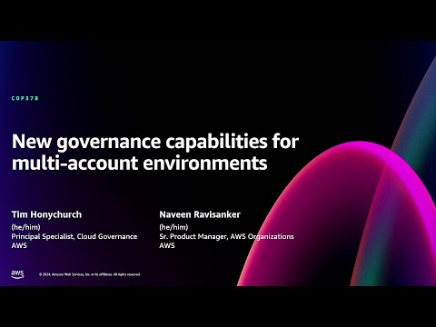 AWS re:Invent 2024 - New governance capabilities for multi-account environments (COP378-NEW)
