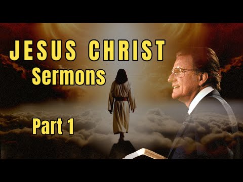 Jesus Christ sermons series Part 1 - Billy Graham - #BillyGraham #God #Jesus #Christ