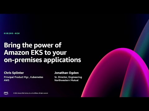 AWS re:Invent 2024 - Bring the power of Amazon EKS to your on-premises applications (KUB205-NEW)