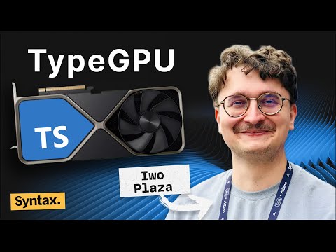 TypeScript on the GPU with TypeGPU creator Iwo Plaza