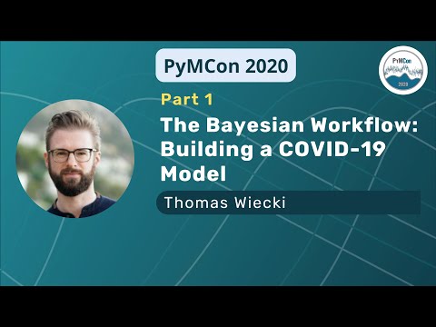 The Bayesian Workflow: Building a COVID-19 Model, Part 1 (Thomas Wiecki)