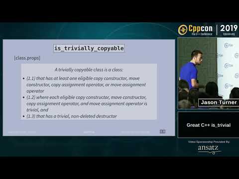 Great C++ is_trivial - Jason Turner - CppCon 2019