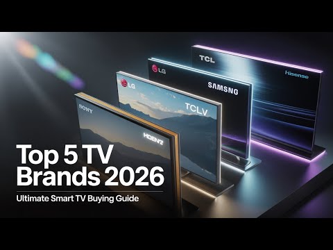 Top 5 Best TV Brands of 2026   Ultimate Smart TV Buying Guide