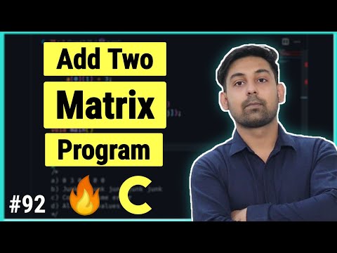 Program To Add Two Matrix in C | Full Explanation In Hindi By Nirbhay Kaushik