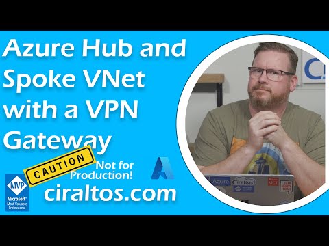Azure Hub and Spoke Virtual Network (VNet) with a VPN Gateway