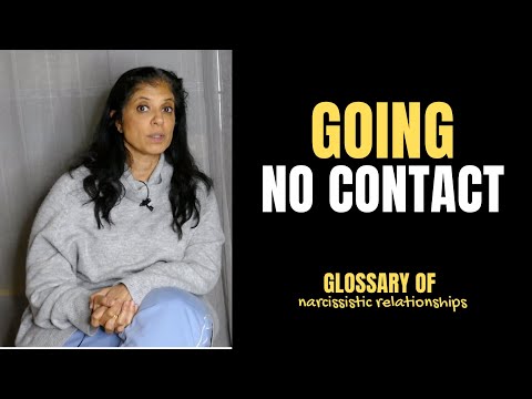 What does it mean to go "no contact"? (Glossary of Narcissistic Relationships)