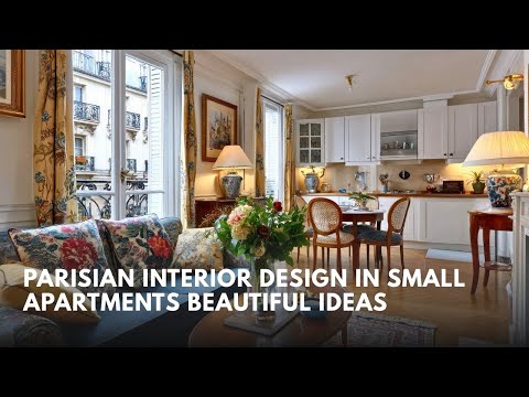 The Art of Parisian Interior Design in Small Apartments Explained Step by Step