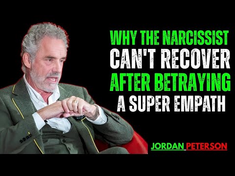 WHY THE NARCISSIST CAN'T RECOVER AFTER BETRAYING A SUPER EMPATH | Jordan Peterson