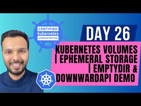 Day 26: Kubernetes Volumes | Ephemeral Storage | emptyDir & downwardAPI DEMO | CKA Course 2025