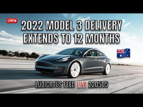 TESLA MODEL 3 DELIVERY TIME 2022 EXTENDS TO 12 MONTHS AUSTRALIA 220505