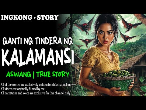 GANTI NG TINDERA NG KALAMANSI | Kwentong Aswang