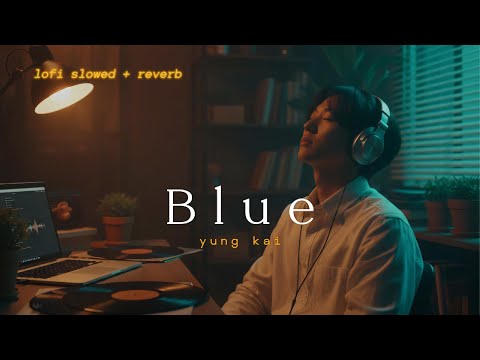 yung kai - blue// Lofi Cover // lofi slowed + reverb