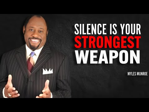 SILENCE IS YOUR STRONGEST WEAPON | Dr Myles Munroe Motivational Speech